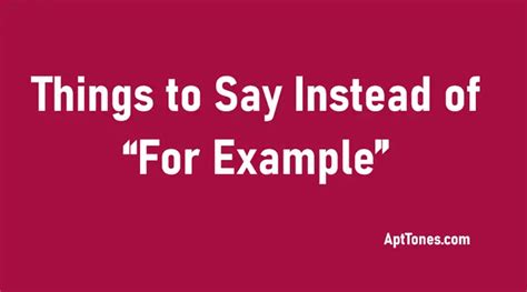 things to use instead of for example