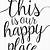 this is our happy place free printable