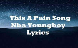 this a pain song nba youngboy lyrics