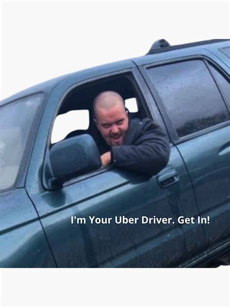 Hello! This Is Your Uber Driver I Just Wanted to Let You Know I Have My