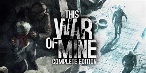 this war of mine complete edition
