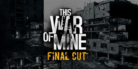 this war of mine final cut free download
