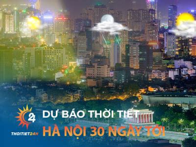 thoi tiet 30 ngay toi