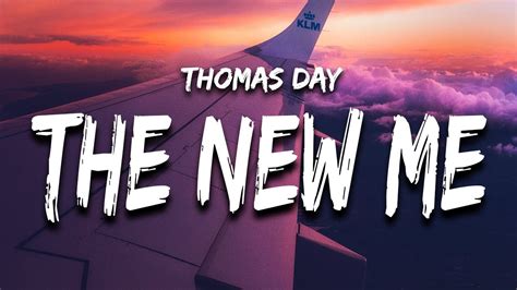 Thomas Day The New Me (Lyrics) YouTube