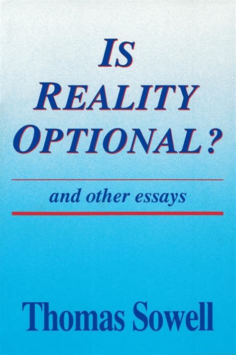 Discussion Thomas Sowell Is Reality Optional
