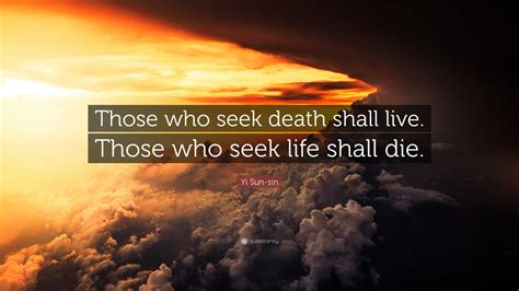 those who seek death shall live