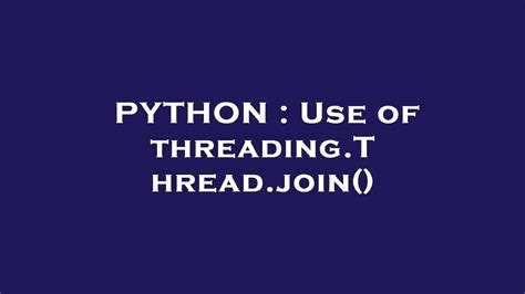 Thread Join Vs Start Python