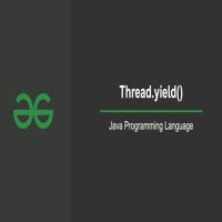 Thread Yield In Java Geeksforgeeks