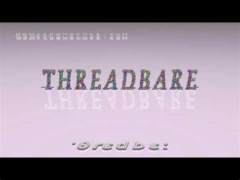 Threadbare Pronunciation