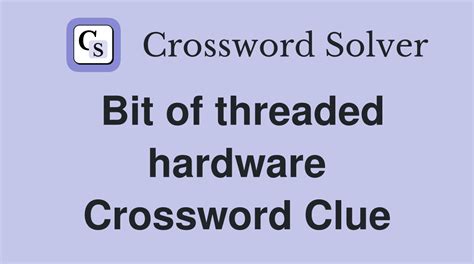 Threaded Hardware Crossword Clue