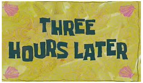 Three Hours Later Spongebob Download 3 / Три часа спустя SpongeBob