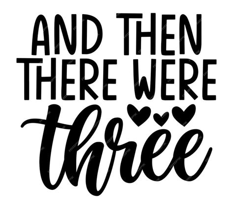 three were there then