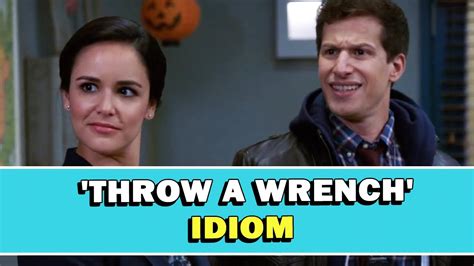 Throw A Wrench Into Idiom