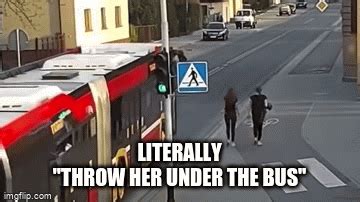 Throw Her Under The Bus