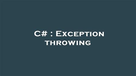 Throwing An Exception C#