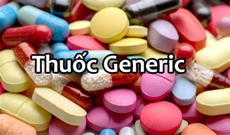 thuoc generic la thuoc gi