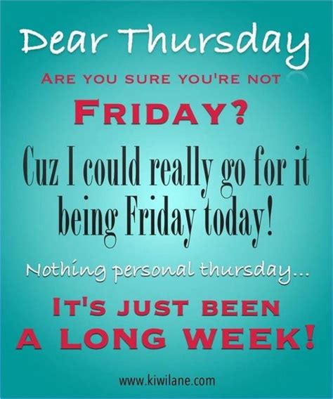 Thursday = Friday Eve … Its friday quotes, Thursday humor, Thursday
