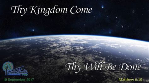 thy kingdom come thy will be done