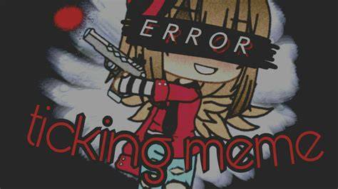 Ticking「meme」 / 1 year! \ 【Gacha Life】 YouTube