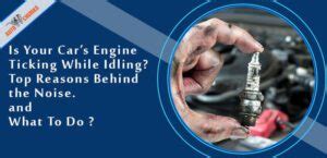 Why Do I Hear a Ticking Sound In Engine While Idling? Motor Vehicle HQ