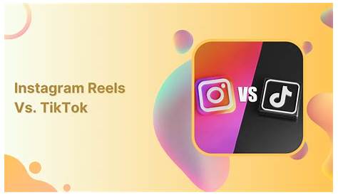 TikTok vs Instagram Reels: le combat de l'année! - Frederic Gonzalo