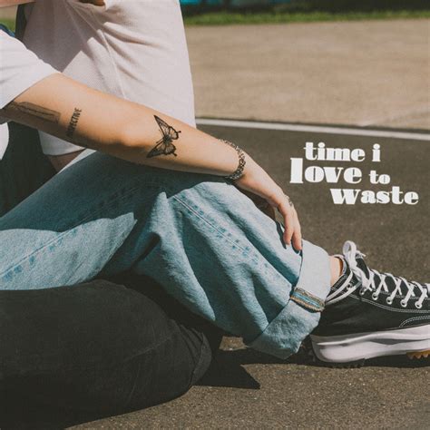 time i love to waste lyrics