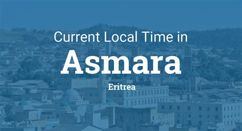 time in asmara eritrea now