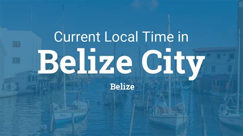 time now in belize