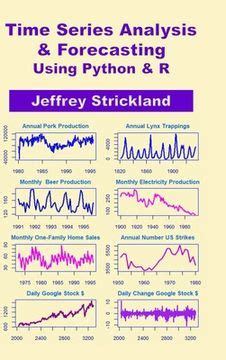 time series analysis and forecasting using python and r by jeffrey strickland