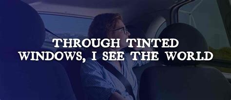 Tinted Windows Quote