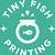 tiny fish printing