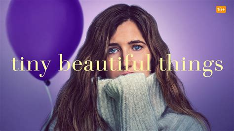 Tiny Beautiful Things Closer To Fine