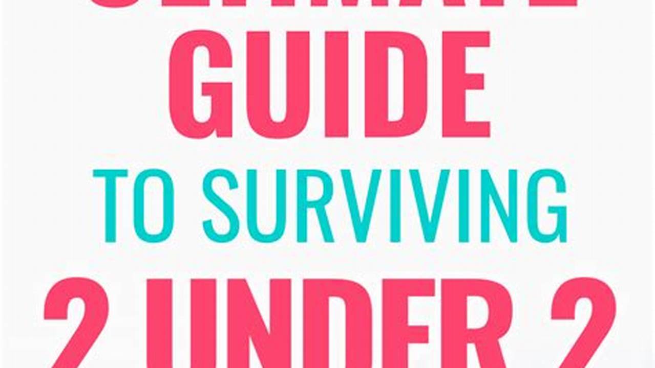 Ultimate Guide to Parenting Two Under Two: Tips, Tricks, and Support