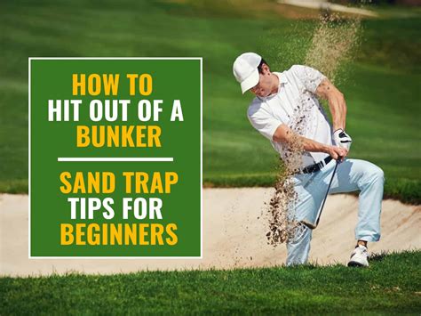 Tips For Hitting Out Of Bunkers