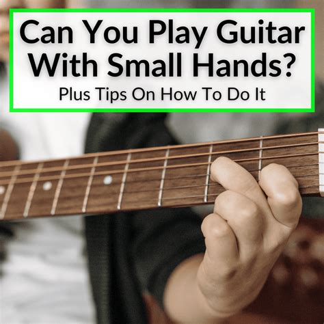 tips for playing guitar with small hands