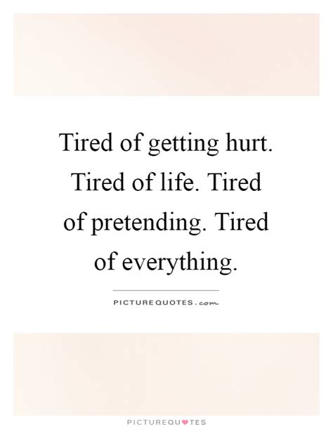 Tired Of Pretending Quotes