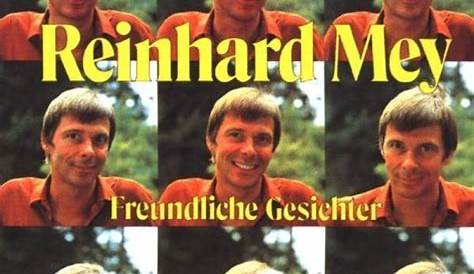 Reinhard Mey - Freundliche Gesichter - hitparade.ch
