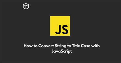 Title Case Javascript Method
