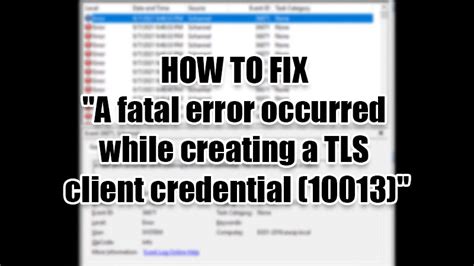 tls client credential error 10013 windows 10