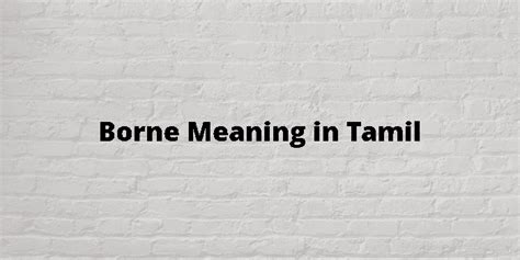 to be borne meaning in tamil