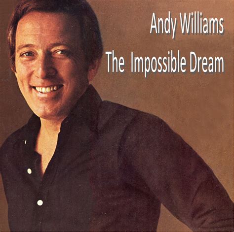 to dream the impossible dream andy williams