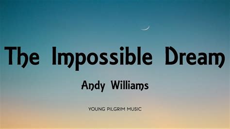 to dream the impossible dream song video
