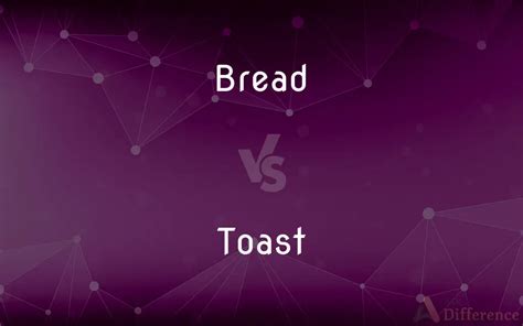 Toast Bread And Bread Difference