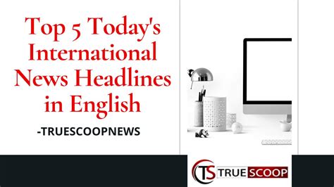 today international news headlines in english