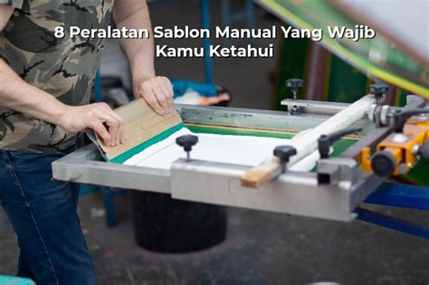 Toko Peralatan Sablon Manual: Semua Yang Perlu Kamu Ketahui