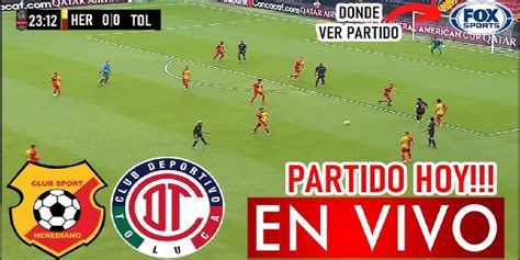 toluca vs herediano en vivo gratis