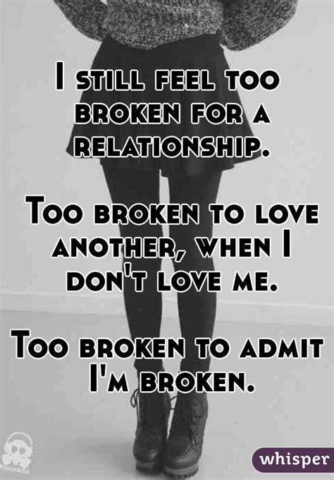 too broken for him to love