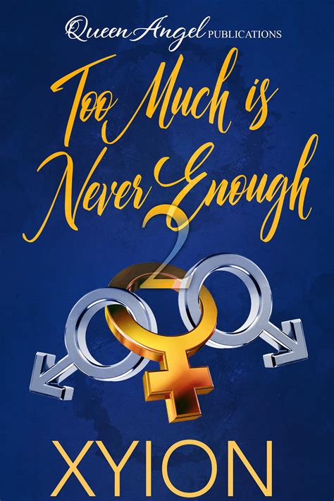 too much is never enough 2