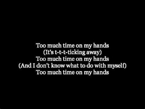 too much time on my hands lyric