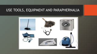 Tools Equipment And Paraphernalia Function And Reason